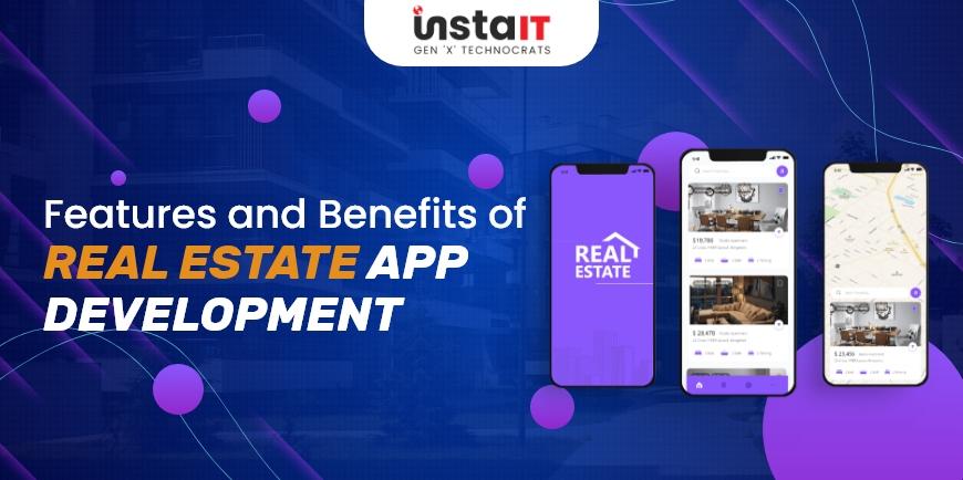 Features and Benefits of Real Estate App