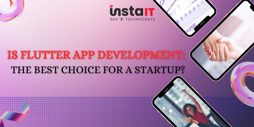 Is Flutter App Development: The Best Choice for a Startup?