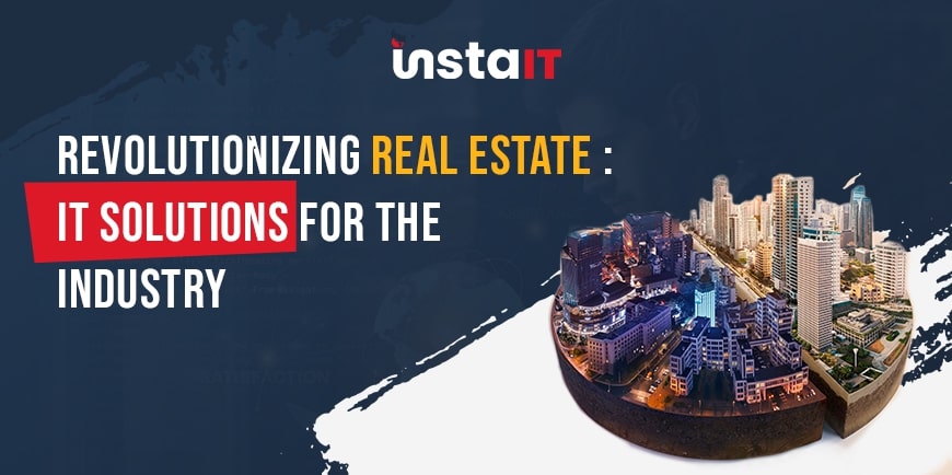 IT Solutions for Real Estate Industry | Real Estate Industry Solutions